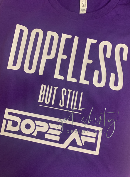 Dopeless but still dope AF